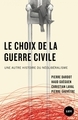 Image de Le choix de la guerre civile - Une autre histoire du néolibé