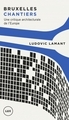 Image de BRUXELLES CHANTIERS - UNE CRITIQUE ARCHITECTURALE DE L'EUROP