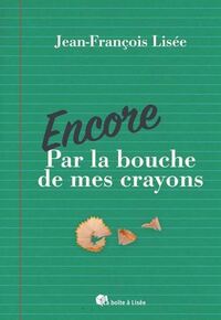 Picture of ENCORE. PAR LA BOUCHE DE MES CRAYONS