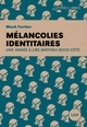 Picture of Mélancolies identitaires - Une année à lire Mathieu Bock-Côt