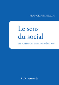 Image de LE SENS DU SOCIAL - LES PUISSANCES DE LA COOPERATION