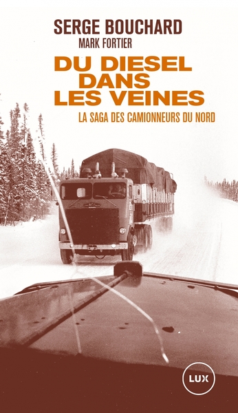 Image de Du diesel dans les veines - La saga des camionneurs du Nord