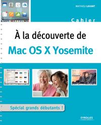 Picture of A LA DECOUVERTE DE MAC OS X YOSEMITE SPECIAL GRANDS DEBUTANTS