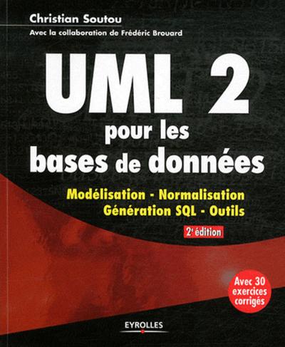 Picture of UML2 POUR LES BASES DE DONNEES. MODELISATION, NORMALISATION,GENERATION SQL, OUTI