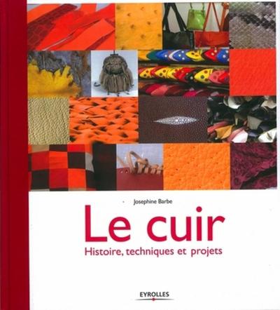 Picture of LE CUIR. HISTOIRE, TECHNIQUES ET PROJETS