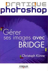 Picture of Pratique Photoshop - Gérer ses images avec Bridge