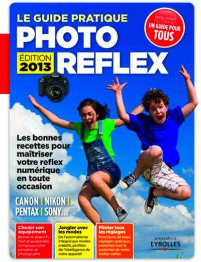 Image de Le guide pratique photo reflex - Edition 2013