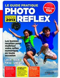 Image de Le guide pratique photo reflex - Edition 2013