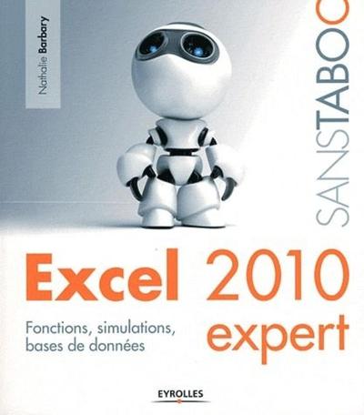 Picture of EXCEL 2010 EXPERT. FONCTIONS, SIMULATIONS, BASES DE DONNEES