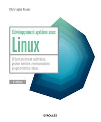 Picture of DEVELOPPEMENT SYSTEME SOUS LINUX   ORDONNANCEMENT MULTITACHE  GESTION MEMOIRE  C