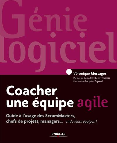 Picture of Coacher une équipe agile guide à l'usage des ScrumMasters, chefs de projets, managers et de leurs équipes !