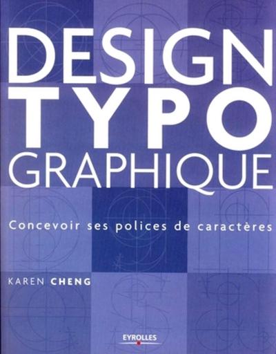 Picture of DESIGN TYPOGRAPHIQUE. CONCEVOIR SES POLICES DE CARACTERES