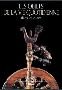 Image de Les objets de la vie quotidienne dans les Alpes