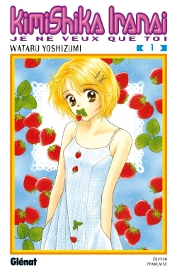 Image de Kimi Shika Iranai - Tome 01