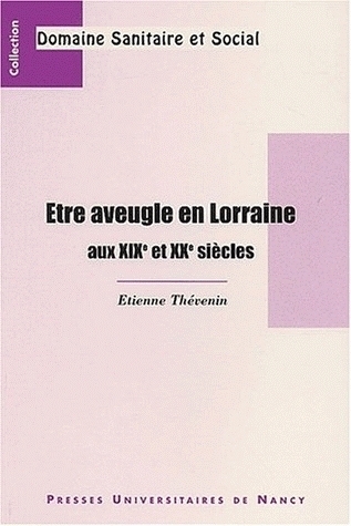 Image de Être aveugle en Lorraine aux XIXe et XXe siècles