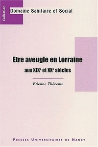 Image de Être aveugle en Lorraine aux XIXe et XXe siècles