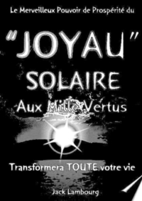Picture of Le JOYAU SOLAIRE aux MILLE VERTUS