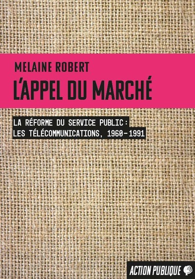 Picture of L’appel du marché. La réforme du service public (les télécommunications, 1960-1991)