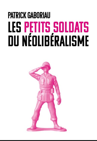 Picture of Les petits soldats du néolibéralisme