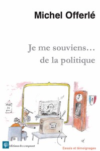 Image de Je me souviens…de la politique