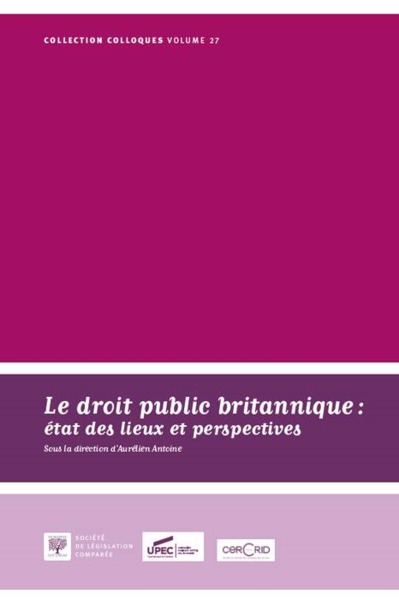 Image de Le droit public britannique, état des lieux et perspectives actes du colloque du 14 novembre 2014, [Saint-Étienne]