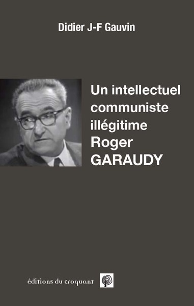 Picture of Un intellectuel communiste illégitime: Roger Garaudy