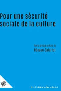 Image de Pour une sécurité  sociale de la culture
