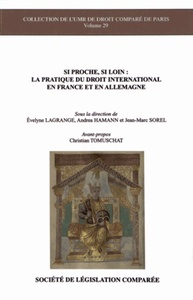 Image de SI PROCHE, SI LOIN : LA PRATIQUE DU DROIT INTERNATIONAL EN FRANCE ET EN ALLEMAGN