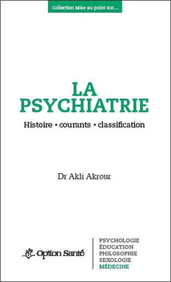 Picture of La psychiatrie - Histoire, courants, classification