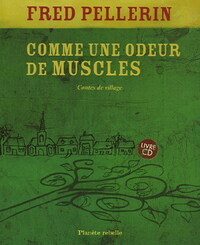 Image de COMME UNE ODEUR DE MUSCLES. CONTES DE VILLAGE