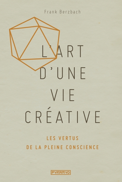 Image de L'art d'une vie créative : les vertus de la pleine conscienc