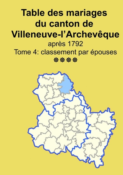 Image de Les mariages du canton de Villeneuve-l'Archevêque (après 1792) tome 4