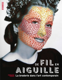 Picture of De fil en aiguille - La broderie dans l'art contemporain