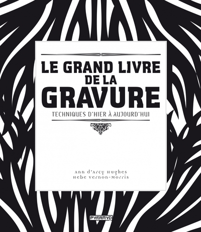 Image de Le grand livre de la gravure. Techniques d'hier à aujourd'hu