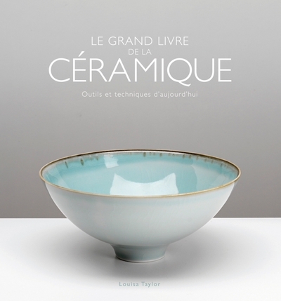 Image de LE GRAND LIVRE DE LA CERAMIQUE