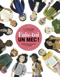Image de Fais-toi un mec - Modèles et accessoires en crochet