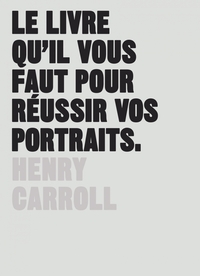 Picture of Le livre qu'il vous faut pour réussir vos portraits