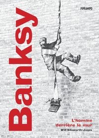 Picture of Banksy - L'homme derrière le mur