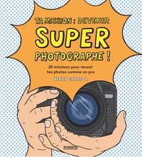 Picture of TA MISSION : DEVENIR SUPER PHO