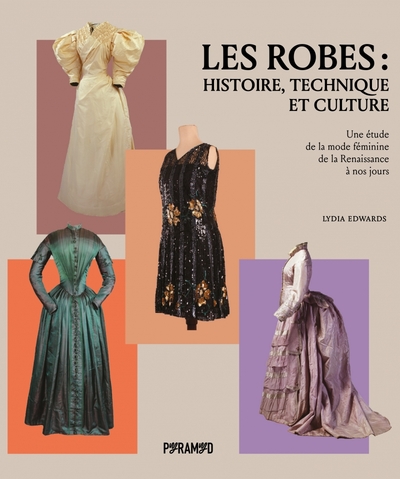 Picture of Les Robes : histoire, technique et culture