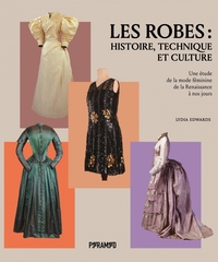 Image de LES ROBES : HISTOIRE, TECHNIQU