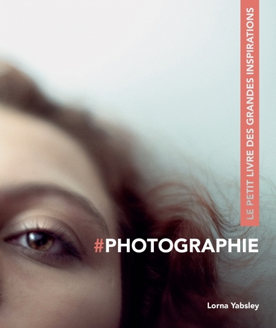 Picture of Photographie - Le petit livre des grandes inspirations