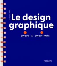 Picture of Le design graphique - Savoirs et savoir-faire