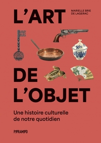 Image de L'ART DE L'OBJET - UNE HISTOIR