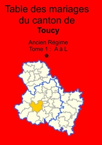 Image de Les mariages du canton de Toucy (avant 1793) tome 1