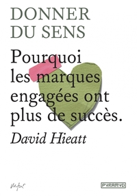 Image de Donner du sens - Pourquoi les marques engagées ont plus de s
