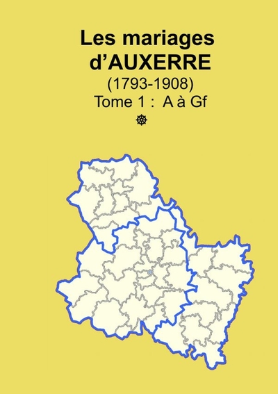 Image de Les mariages d'Auxerre (1793-1908) tome 1