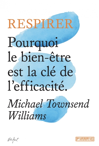 Image de Respirer - Pourquoi le bien-être est la clé de l'efficacité