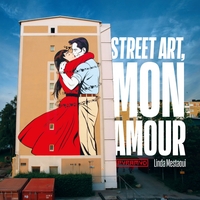 Picture of Street art, mon amour - Quand l’amour descend dans la rue