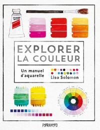 Picture of Explorer la couleur - Un manuel d'aquarelle